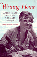 Writing Home: American Women Abroad, 1830-1920