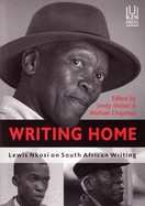 Writing Home: Lewis Nkosi on South African Writing