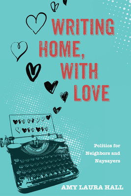 Writing Home, With Love - Hall, Amy Laura