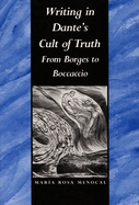Writing in Dante's Cult of Truth: From Borges to Bocaccio