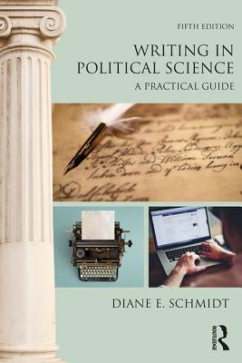 Writing in Political Science: A Practical Guide - Schmidt, Diane E