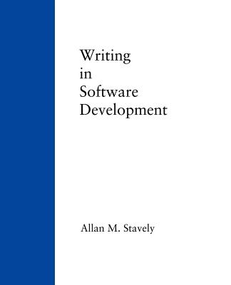 Writing in Software Development - Stavely, Allan M