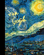 Writing Journal: Gifts for Art Lovers & Her; Lined Paper Notebook for Creative Writers or Personal Use (A large SOFTBACK from our van Gogh range)