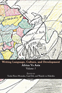 Writing Language, Culture, and Development: Africa Vs Asia: Volume 1