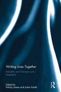 Writing Lives Together: Romantic and Victorian Auto/Biography