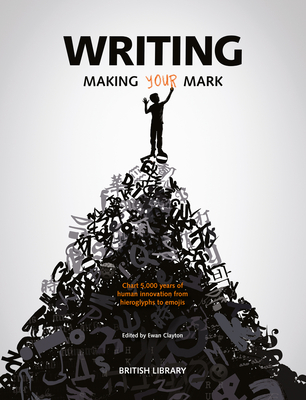 Writing: Making Your Mark - Clayton, Ewan (Editor)