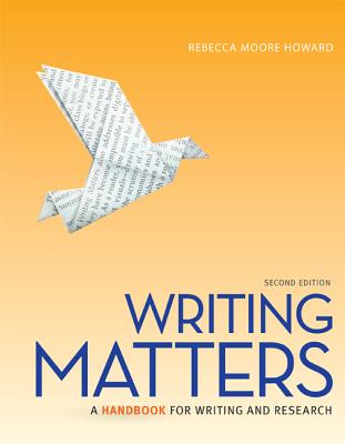 Writing Matters: A Handbook for Writing and Research - Howard, Rebecca Moore