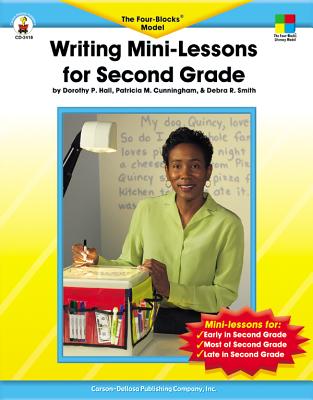 Writing Mini-Lessons for Second Grade: The Four-Blocks(r) Model - Hall, Dorothy P, and Cunningham, Patricia M, and Smith, Debra Renner