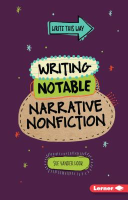 Writing Notable Narrative Nonfiction - Hook, Sue Vander