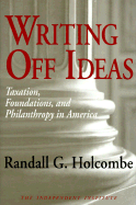 Writing Off Ideas: Taxation, Foundations, and Philanthropy in America