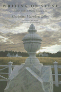 Writing on Stone: Scenes from a Maine Island Life - Gillis, Christina Marsden, and Ralston, Peter (Photographer), and Conkling, Philip W