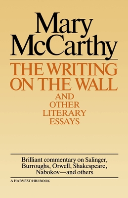 Writing on the Wall & Other Lit Essays - McCarthy, Mary