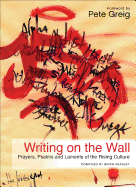 Writing on the Wall: Prayers, Psalms and Laments of the Rising Culture - Heasley, Brian, and Greig, Pete (Foreword by)