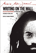 Writing on the Wall: Selected Prison Writings of Mumia Abu-Jamal