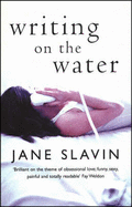 Writing on the Water - Slavin, Jane