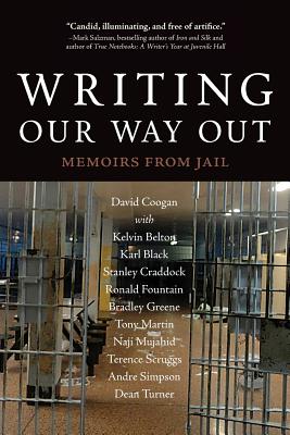 Writing Our Way Out: Memoirs from Jail - Coogan, David, and Belton, Kevin (Contributions by), and Black, Karl (Contributions by)
