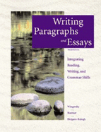 Writing Paragraphs and Essays: Intergrating Reading, Writing, and Grammar Skills
