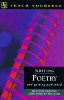 Writing Poetry - Sweeney, Matthew, and Williams, John Hartley