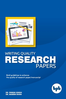 Writing Quality Research Papers - Baseem Khan, Dr. Pawan Singh