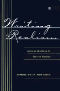 Writing Realism: Representations in French Fiction - Mortimer, Armine Kotin, Professor
