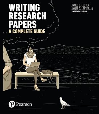 Writing Research Papers: A Complete Guide - Lester, James