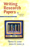 Writing Research Papers: A Complete Guide - Lester, James D, Jr.