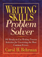 Writing Skills Problem Solver: 101 Ready-To-Use Writing Process Activities for Correcting the Most Common Errors