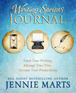 Writing Sprints Journal: Track Your Writing, Manage Your Time, Increase Your Productivity