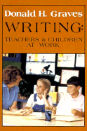 Writing: Teachers & Children at Work