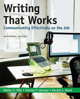 Writing That Works: Communicating Effectively on the Job - Oliu, Walter E, and Brusaw, Charles T, and Alred, Gerald J