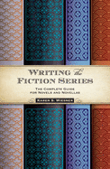 Writing the Fiction Series: The Complete Guide for Novels and Novellas