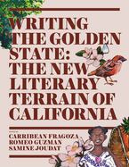 Writing the Golden State: The New Literary Terrain of California