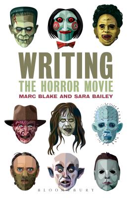 Writing the Horror Movie - Blake, Marc, and Bailey, Sara