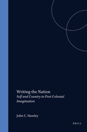 Writing the Nation: Self and Country in Post-Colonial Imagination