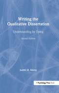 Writing the Qualitative Dissertation: Understanding by Doing