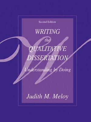 Writing the Qualitative Dissertation: Understanding by Doing - Meloy, Judith M