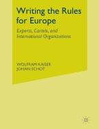 Writing the Rules for Europe: Experts, Cartels, and International Organizations