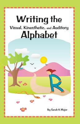 Writing the Visual, Kinesthetic, and Auditory Alphabet - 