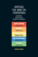 Writing the War on Terrorism: Language, Politics and Counter-Terrorism