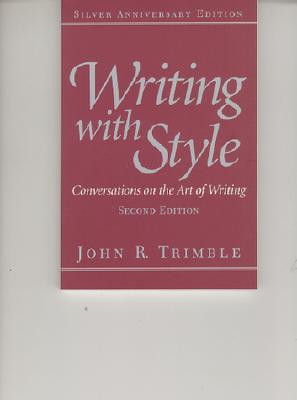 Writing with Style: Conversations on the Art of Writing - Trimble, John R