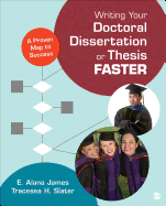 Writing Your Doctoral Dissertation or Thesis Faster: A Proven Map to Success