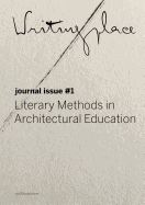 Writingplace journal for Architecture and Literature: 1. Literary Methods in Architectural Education