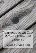 Writings of an Old Apache Preacher: Volume 3