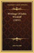 Writings of John Wickliff (1831)