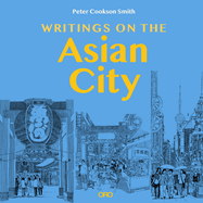 Writings on the Asian City: Framing an Inclusive Approach to Urban Design