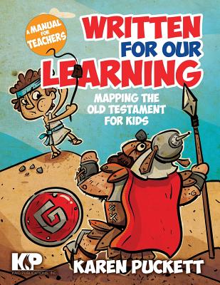 Written for Our Learning: Mapping the Old Testament for Kids - Puckett, Karen, and Giselbach, Ben (Designer), and McRady, Tonja (Editor)