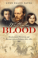 Written in Blood: Revolutionary Terrorism and Russian Literary Culture, 1861-1881