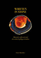 Written in Stone: Minerals Collected and Described by Roger Caillois