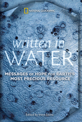 Written in Water: Messages of Hope for Earth's Most Precious Resource - Salina, Irena (Editor)