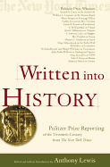 Written Into History: Pulitzer Prize Reporting of the Twentieth Century from the New York Times